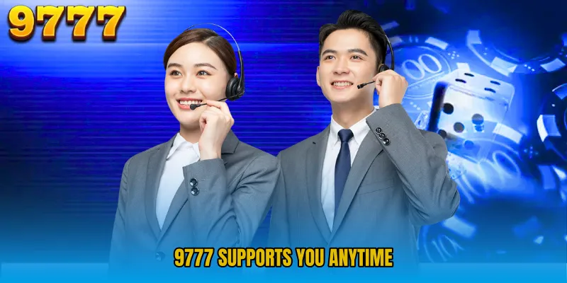 9777 Supports You Anytime