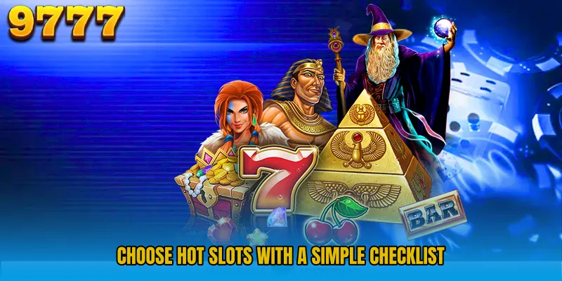 Choose hot slots with a simple checklist