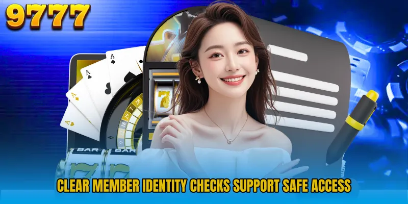 Clear member identity checks support safe access