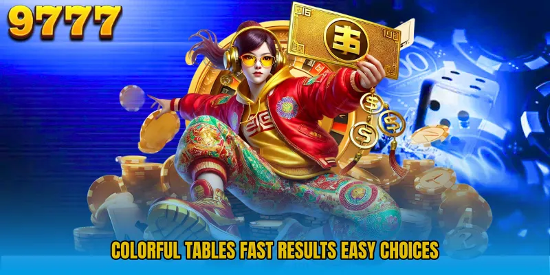 Colorful tables fast results easy choices