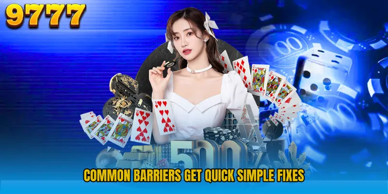 Common barriers get quick simple fixes