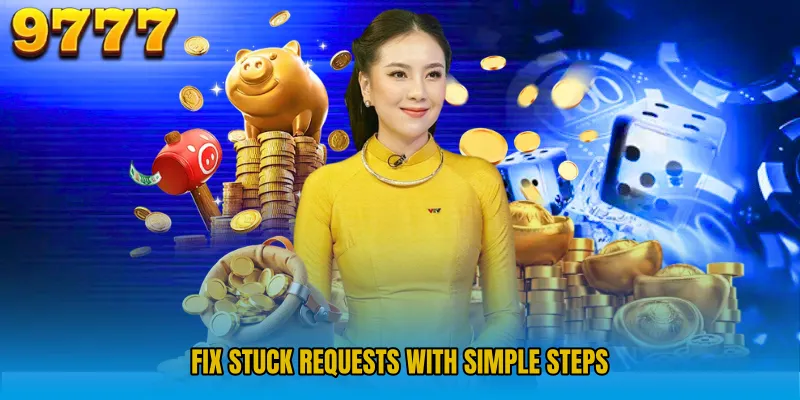 Fix stuck requests with simple steps