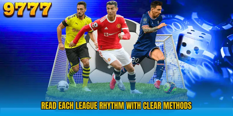 Read each league rhythm with clear methods