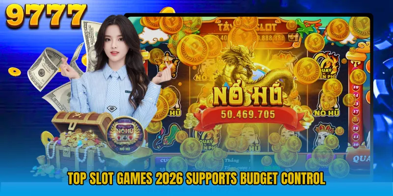 Top Slot Games 2026 supports budget control